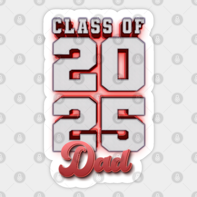 Class of 2025 Dad Warm Red color Version Class Of 2025 Dad Sticker